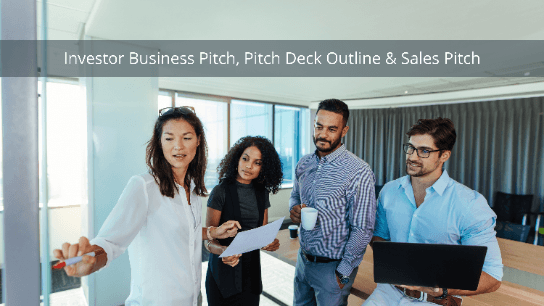 Investor Business Pitch, Pitch Deck Outline & Sales Pitch