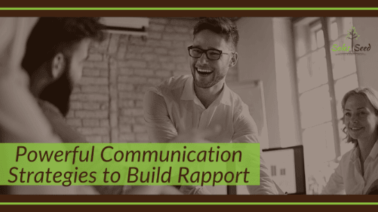 Powerful Communication Strategies to Build Rapport